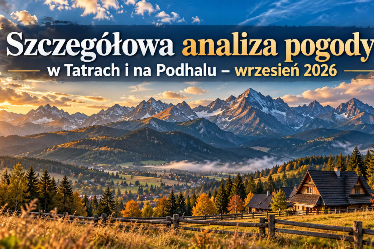 Szczegółowa analiza pogody w Tatrach i na Podhalu – wrzesień 2026